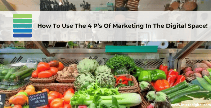 How To Use The 4 P's Of Marketing In The Digital Space